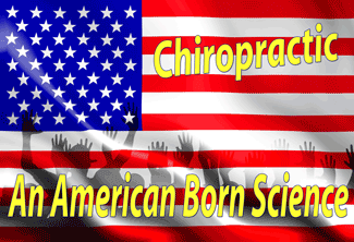 Chiropractic an american born science written over a drawing of an american flag